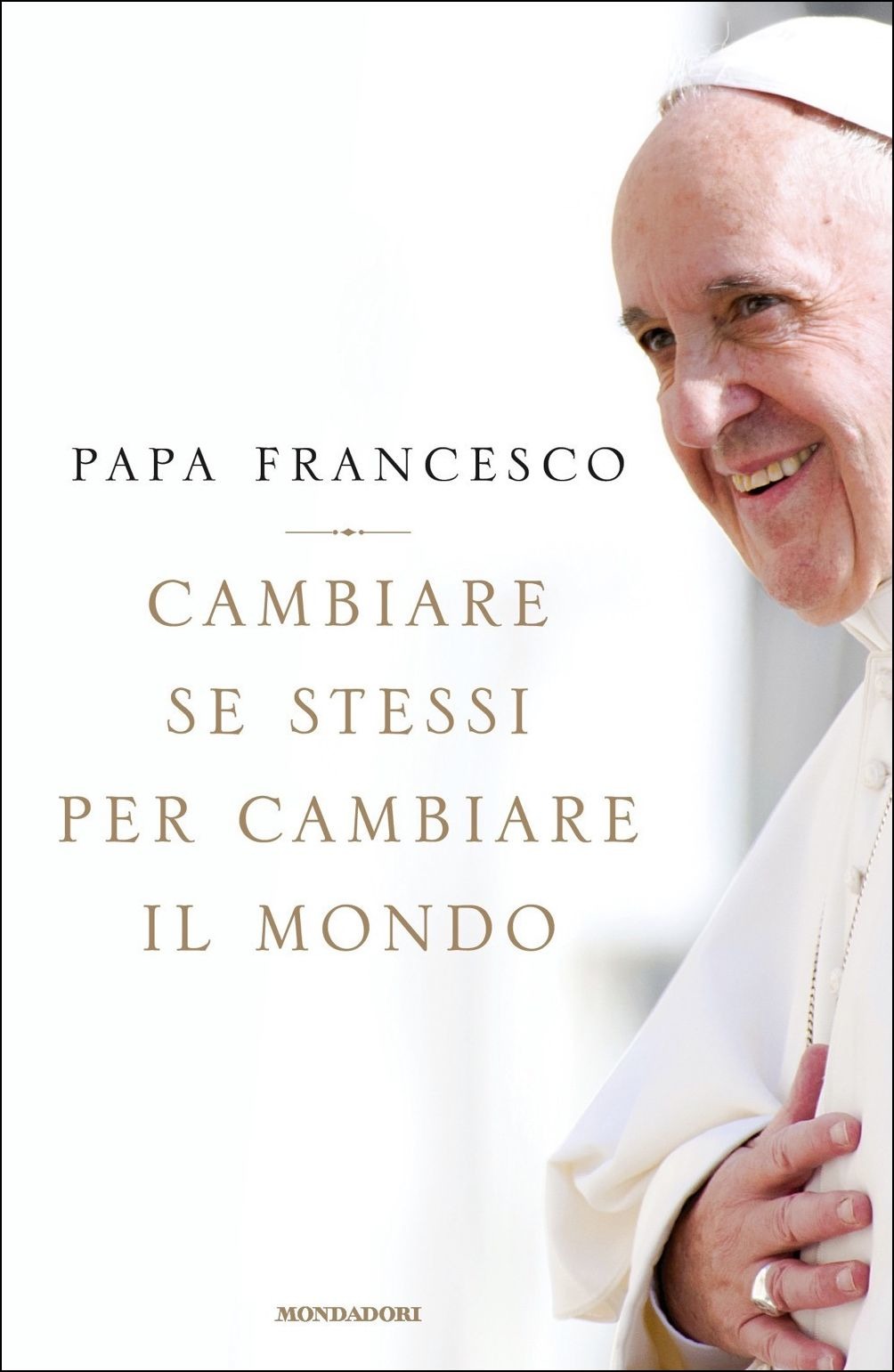 La copertina del libro di Papa Francesco "Cambiare sé stessi per cambiare il mondo"