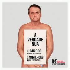 Fotomontaggio della campagna di Reporters sans frontières che mostra al presidente brasiliano Bolsonaro nudo con un cartello con le cifre di morti e contagiati del Covid-19.